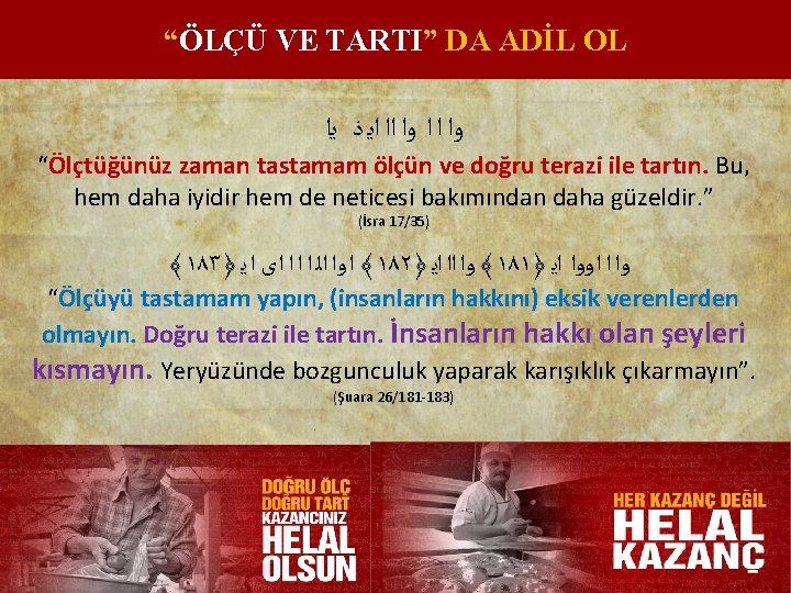 “ÖLÇÜ VE TARTI” DA ADİL OL ﻭﺍ ﺍ ﺍ ﻭﺍ ﺍﺍ ﺍﻳ ﺫ ﻳﺍ