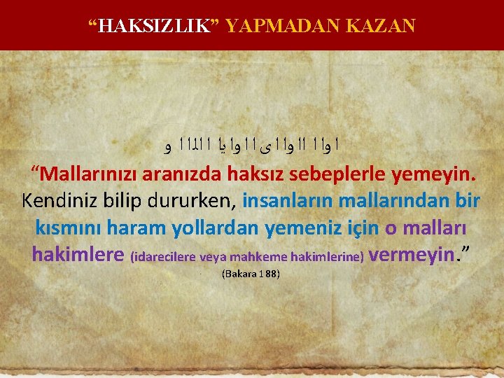 “HAKSIZLIK” YAPMADAN KAZAN ﺍ ﻭﺍ ﺍ ﺍﺍ ﻭﺍ ﺍ ﻯ ﺍ ﺍ ﻭﺍ ﻳﺍ