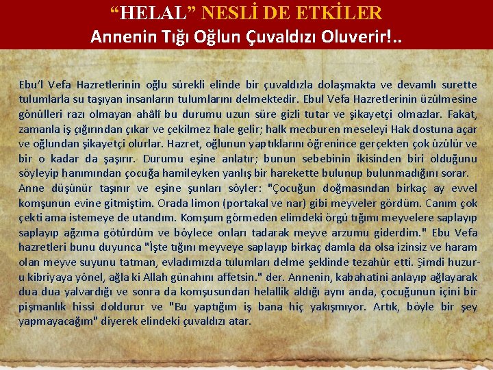 “HELAL” NESLİ DE ETKİLER Annenin Tığı Oğlun Çuvaldızı Oluverir!. . Ebu’l Vefa Hazretlerinin oğlu