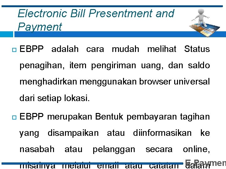 Electronic Bill Presentment and Payment EBPP adalah cara mudah melihat Status penagihan, item pengiriman