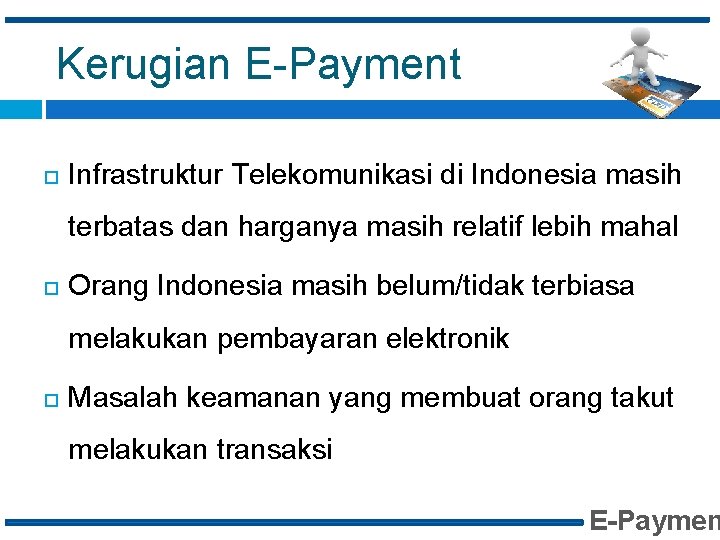 Kerugian E-Payment Infrastruktur Telekomunikasi di Indonesia masih terbatas dan harganya masih relatif lebih mahal