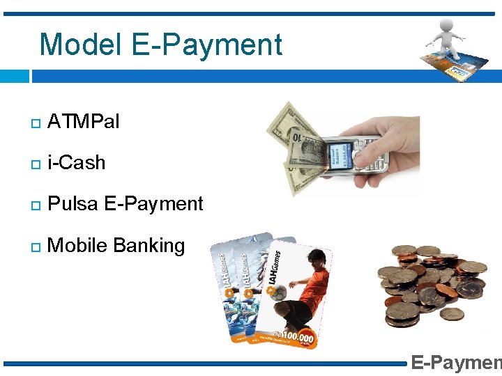 Model E-Payment ATMPal i-Cash Pulsa E-Payment Mobile Banking E-Paymen 