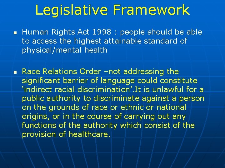 Legislative Framework n n Human Rights Act 1998 : people should be able to