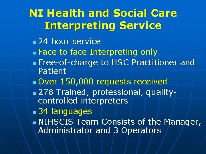 NI Health and Social Care Interpreting Service 24 hour service n Face to face