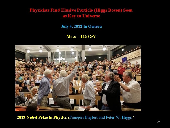 Physicists Find Elusive Particle (Higgs Boson) Seen as Key to Universe July 4, 2012