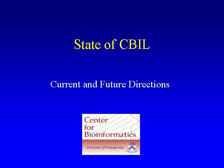 State of CBIL Current and Future Directions 