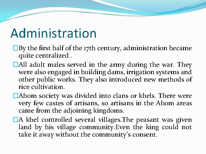 Administration �By the first half of the 17 th century, administration became quite centralized.