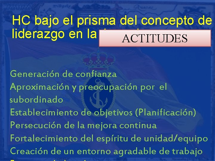 HC bajo el prisma del concepto de liderazgo en la Armada ACTITUDES Generación de