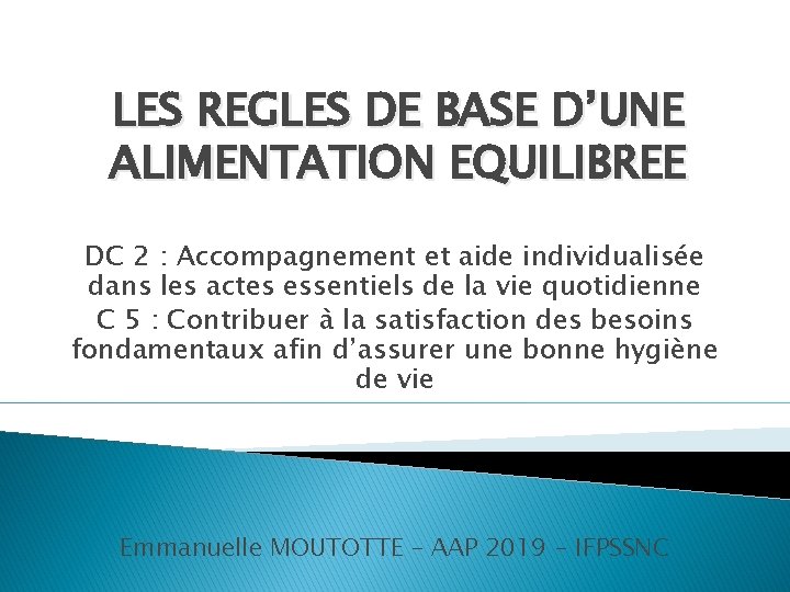 LES REGLES DE BASE D’UNE ALIMENTATION EQUILIBREE DC 2 : Accompagnement et aide individualisée