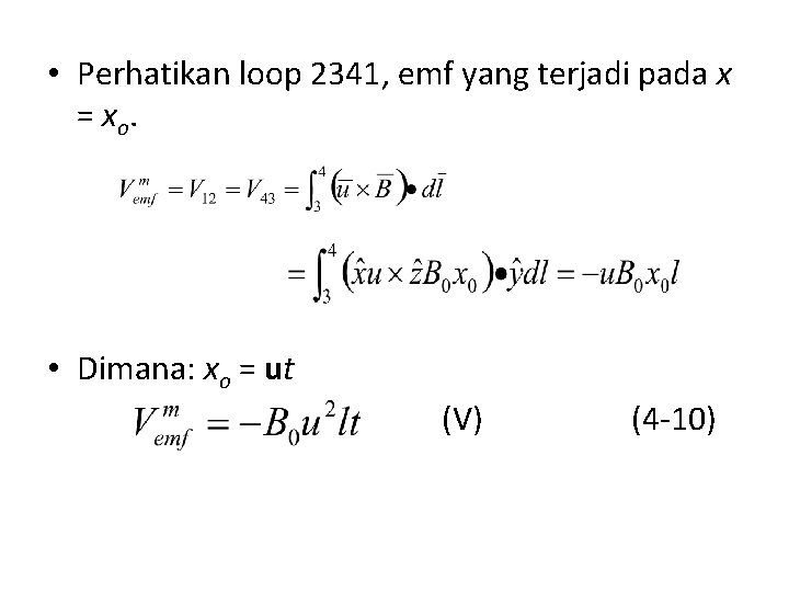  • Perhatikan loop 2341, emf yang terjadi pada x = xo. • Dimana: