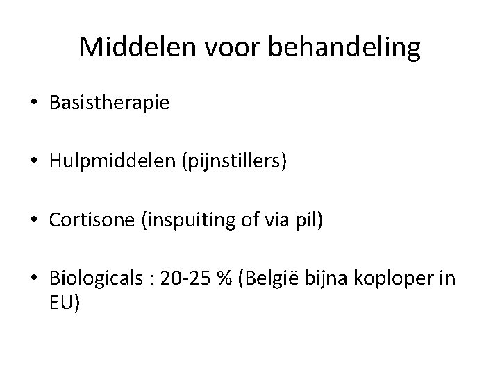 Middelen voor behandeling • Basistherapie • Hulpmiddelen (pijnstillers) • Cortisone (inspuiting of via pil)