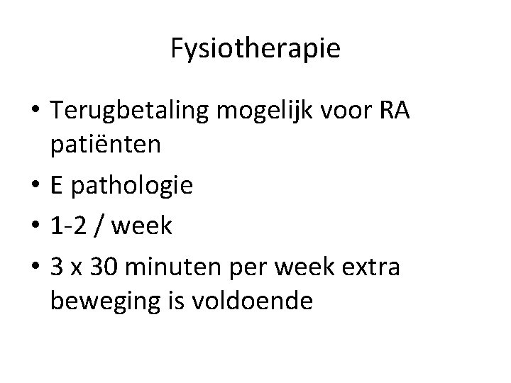 Fysiotherapie • Terugbetaling mogelijk voor RA patiënten • E pathologie • 1 -2 /