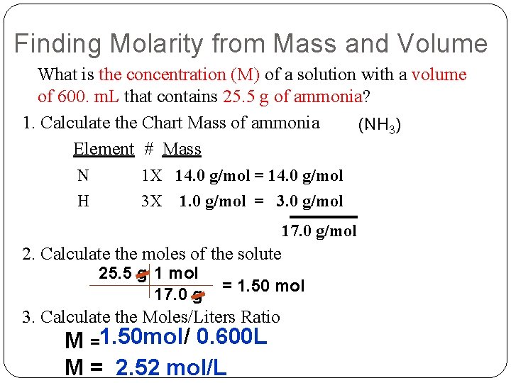 Finding Molarity from Mass and Volume What is the concentration (M) of a solution