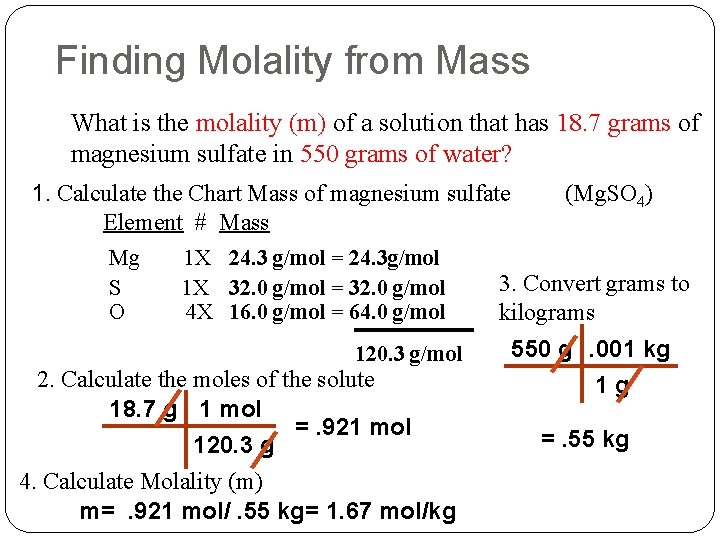 Finding Molality from Mass What is the molality (m) of a solution that has