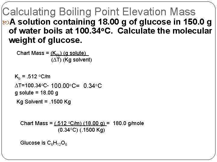 Calculating Boiling Point Elevation Mass A solution containing 18. 00 g of glucose in
