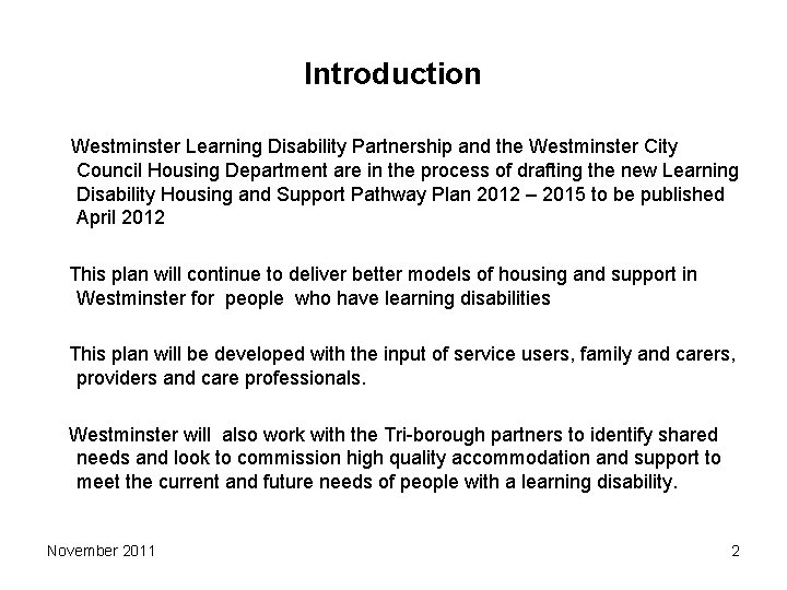 Introduction Westminster Learning Disability Partnership and the Westminster City Council Housing Department are in Introduction Westminster Learning Disability Partnership and the Westminster City Council Housing Department are in