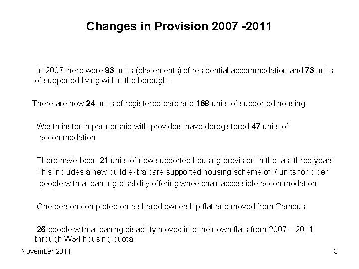 Changes in Provision 2007 -2011 In 2007 there were 83 units (placements) of residential Changes in Provision 2007 -2011 In 2007 there were 83 units (placements) of residential