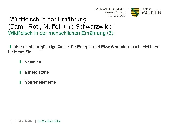 „Wildfleisch in der Ernährung (Dam-, Rot-, Muffel- und Schwarzwild)“ Wildfleisch in der menschlichen Ernährung „Wildfleisch in der Ernährung (Dam-, Rot-, Muffel- und Schwarzwild)“ Wildfleisch in der menschlichen Ernährung