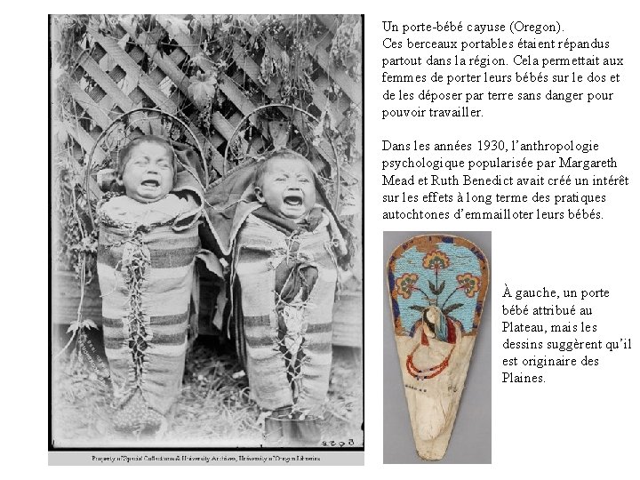 Un porte-bébé cayuse (Oregon). Ces berceaux portables étaient répandus partout dans la région. Cela