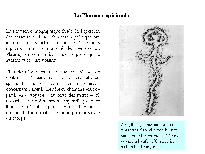 Le Plateau « spirituel » La situation démographique fluide, la dispersion des ressources et