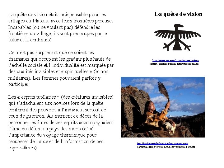 La quête de vision était indispensable pour les villages du Plateau, avec leurs frontières