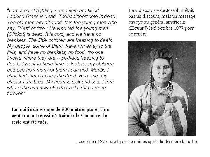 “I am tired of fighting. Our chiefs are killed. Looking Glass is dead. Toohoolzoote