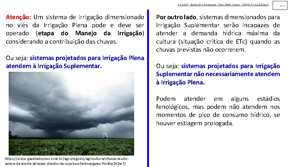 CCA 039 - Irrigação e Drenagem. Tales Miler Soares - UFRB/CCAAB/NEAS Atenção: Um sistema CCA 039 - Irrigação e Drenagem. Tales Miler Soares - UFRB/CCAAB/NEAS Atenção: Um sistema