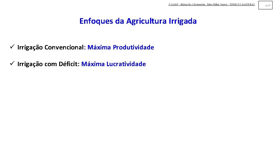 CCA 039 - Irrigação e Drenagem. Tales Miler Soares - UFRB/CCAAB/NEAS Enfoques da Agricultura CCA 039 - Irrigação e Drenagem. Tales Miler Soares - UFRB/CCAAB/NEAS Enfoques da Agricultura