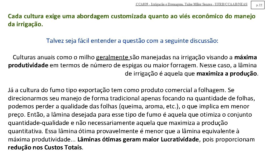 CCA 039 - Irrigação e Drenagem. Tales Miler Soares - UFRB/CCAAB/NEAS p. 22 Cada CCA 039 - Irrigação e Drenagem. Tales Miler Soares - UFRB/CCAAB/NEAS p. 22 Cada