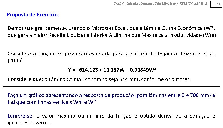 CCA 039 - Irrigação e Drenagem. Tales Miler Soares - UFRB/CCAAB/NEAS p. 26 Proposta CCA 039 - Irrigação e Drenagem. Tales Miler Soares - UFRB/CCAAB/NEAS p. 26 Proposta