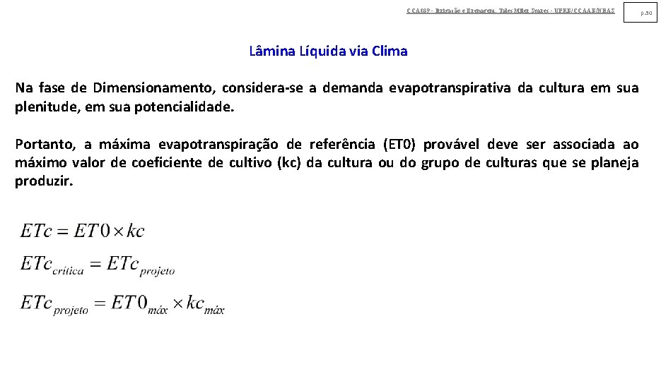CCA 039 - Irrigação e Drenagem. Tales Miler Soares - UFRB/CCAAB/NEAS Lâmina Líquida via CCA 039 - Irrigação e Drenagem. Tales Miler Soares - UFRB/CCAAB/NEAS Lâmina Líquida via