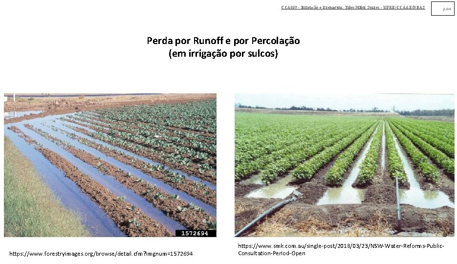 CCA 039 - Irrigação e Drenagem. Tales Miler Soares - UFRB/CCAAB/NEAS p. 44 Perda CCA 039 - Irrigação e Drenagem. Tales Miler Soares - UFRB/CCAAB/NEAS p. 44 Perda