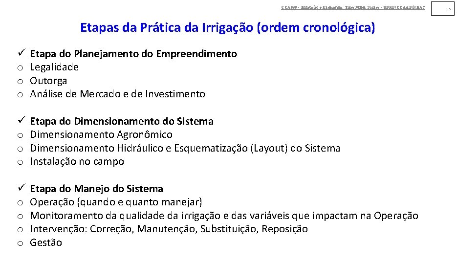 CCA 039 - Irrigação e Drenagem. Tales Miler Soares - UFRB/CCAAB/NEAS Etapas da Prática CCA 039 - Irrigação e Drenagem. Tales Miler Soares - UFRB/CCAAB/NEAS Etapas da Prática