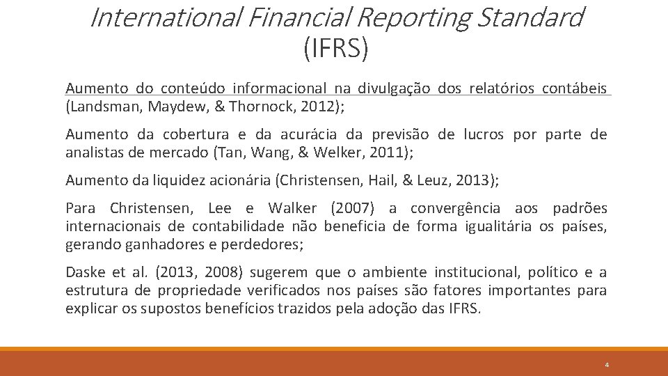 International Financial Reporting Standard (IFRS) Aumento do conteúdo informacional na divulgação dos relatórios contábeis