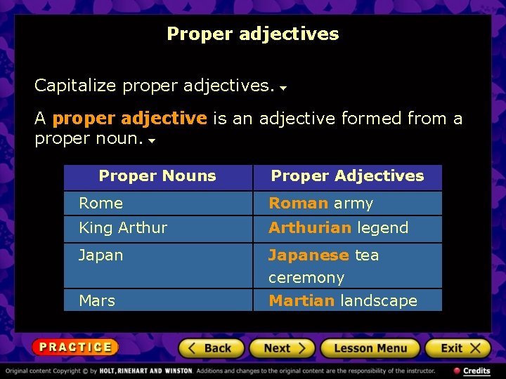 Proper adjectives Capitalize proper adjectives. A proper adjective is an adjective formed from a