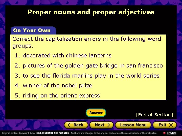 Proper nouns and proper adjectives On Your Own Correct the capitalization errors in the