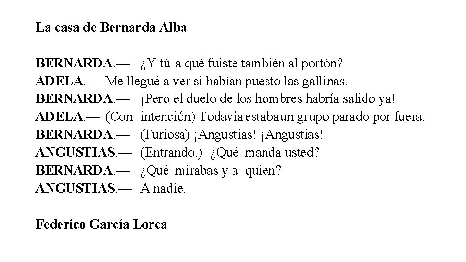 La casa de Bernarda Alba BERNARDA. — ¿Y tú a qué fuiste también al