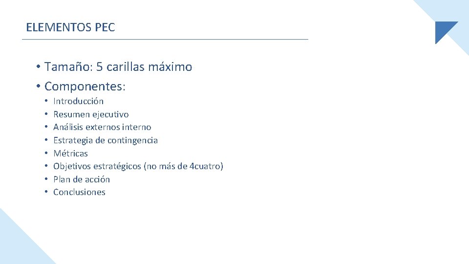 ELEMENTOS PEC • Tamaño: 5 carillas máximo • Componentes: • • Introducción Resumen ejecutivo