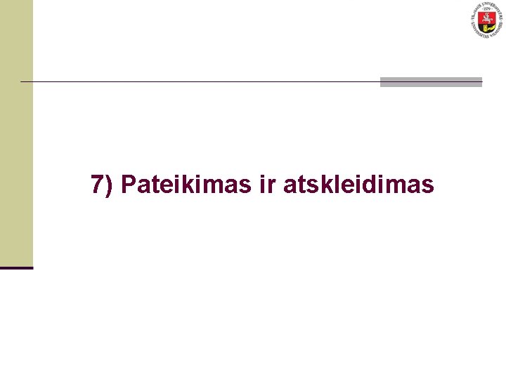 7) Pateikimas ir atskleidimas 