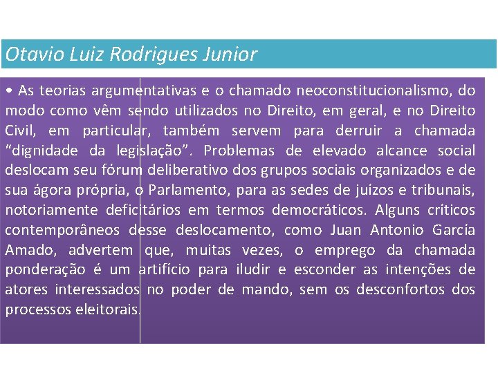 Otavio Luiz Rodrigues Junior • As teorias argumentativas e o chamado neoconstitucionalismo, do modo