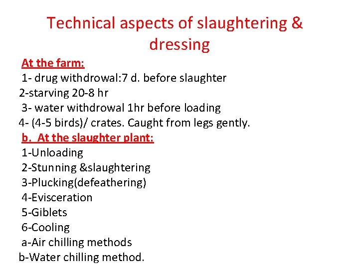 Technical aspects of slaughtering & dressing At the farm: 1 - drug withdrowal: 7