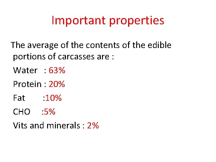 Important properties The average of the contents of the edible portions of carcasses are