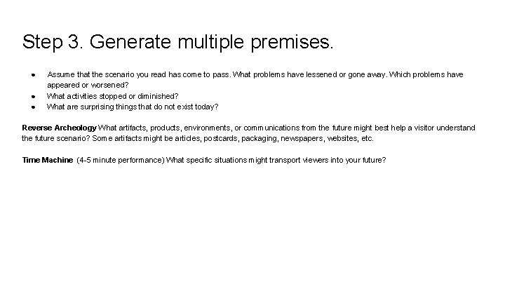 Step 3. Generate multiple premises. ● ● ● Assume that the scenario you read