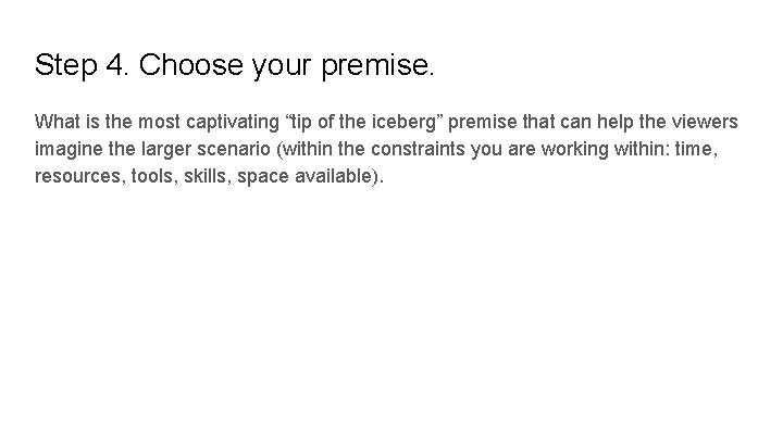 Step 4. Choose your premise. What is the most captivating “tip of the iceberg”