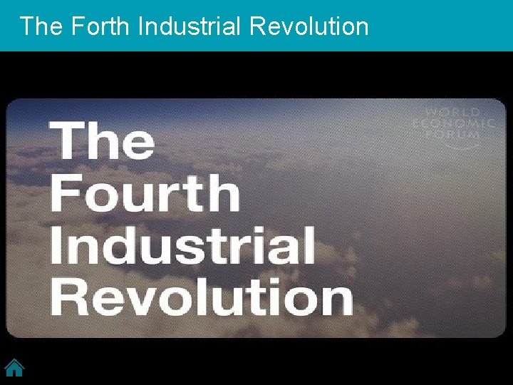 The Forth Industrial Revolution 