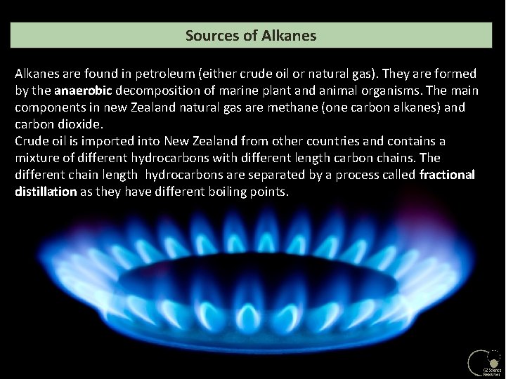 Sources of Alkanes are found in petroleum (either crude oil or natural gas). They Sources of Alkanes are found in petroleum (either crude oil or natural gas). They