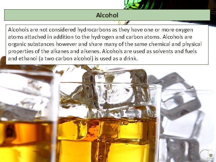 Alcohols are not considered hydrocarbons as they have one or more oxygen atoms attached Alcohols are not considered hydrocarbons as they have one or more oxygen atoms attached
