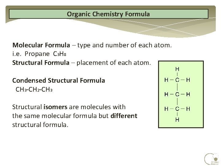 Organic Chemistry Formula Molecular Formula – type and number of each atom. i. e. Organic Chemistry Formula Molecular Formula – type and number of each atom. i. e.