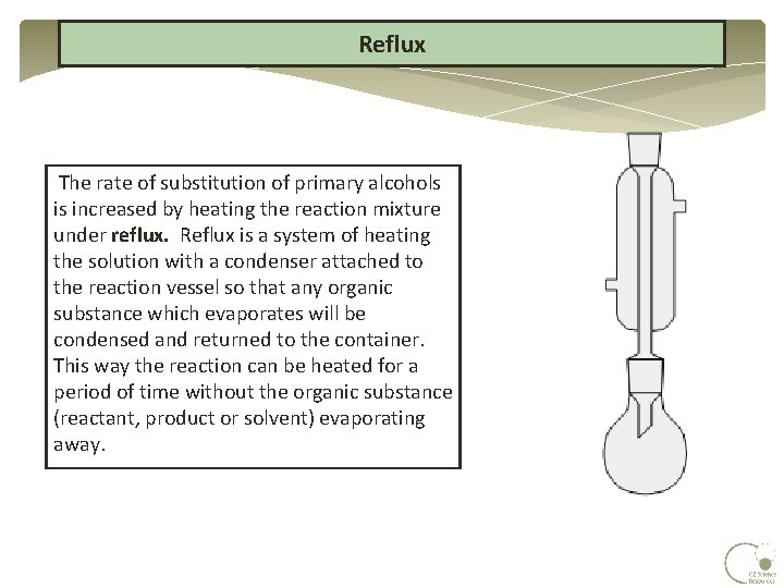 Reflux The rate of substitution of primary alcohols is increased by heating the reaction Reflux The rate of substitution of primary alcohols is increased by heating the reaction