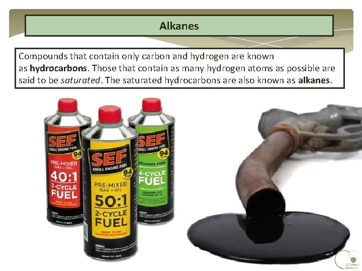 Alkanes Compounds that contain only carbon and hydrogen are known as hydrocarbons. Those that Alkanes Compounds that contain only carbon and hydrogen are known as hydrocarbons. Those that